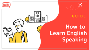 How to Learn English Speaking: Proven Methods That Work for Learners